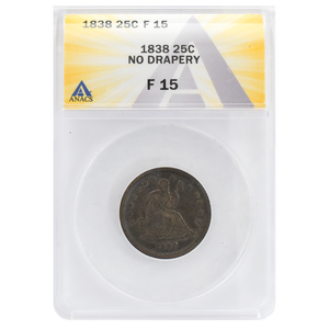 1838 Liberty Seated Quarter F15 "No Drapery" ANACS