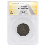 1838 Liberty Seated Quarter F15 "No Drapery" ANACS